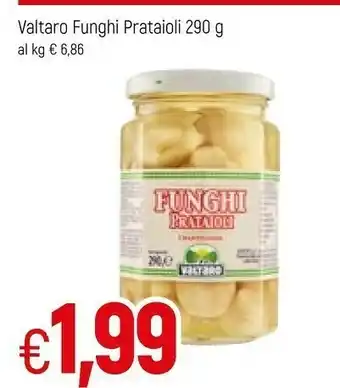 Galassia Valtaro Funghi Prataioli offerta