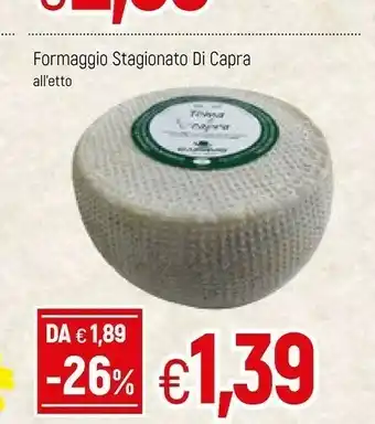 Galassia Formaggio Stagionato Di Capra offerta