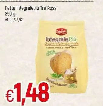 Tre Rossi Fette Integralepiu