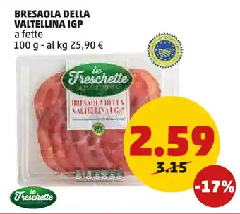 PENNY Le Freschette BRESAOLA DELLA VALTELLINA IGP a fette 100 g offerta