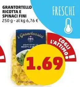 PENNY GRANTORTELLO RICOTTA E SPINACI FINI 250 g offerta