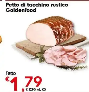 Despar Petto di tacchino rustico Goldenfood offerta