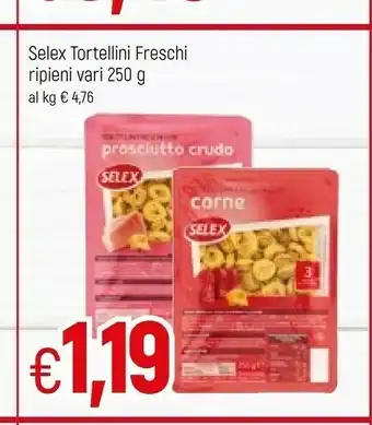 Galassia Selex Tortellini Freschi offerta