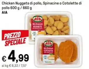 Iper La Grande Chicken Nuggets di pollo, Spinacine o Cotolette di pollo 600 g / 660 g AIA offerta