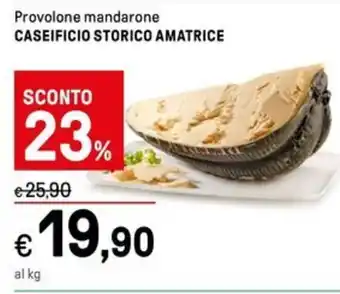Iper La Grande Provolone mandarone CASEIFICIO STORICO AMATRICE offerta