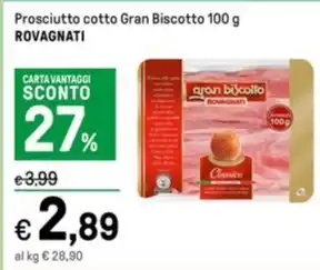 Iper La Grande Prosciutto cotto Gran Biscotto 100 g ROVAGNATI offerta