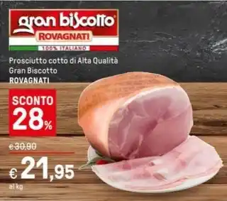 Iper La Grande Prosciutto cotto di Alta Qualità Gran Biscotto ROVAGNATI offerta