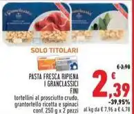 Conad PASTA FRESCA RIPIENA I GRANCLASSICI FINI offerta