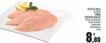 Conad PETTO DI POLLO A FETTE CONAD PERCORSO QUALITÀ offerta