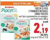 Conad FIOCCHI DI RISO E FRUMENTO INTEGRALE CONAD PIACERSI offerta