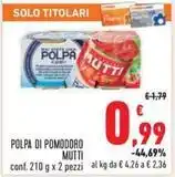 Conad POLPA DI POMODORO MUTTI conf. 210 g x 2 pezzi offerta