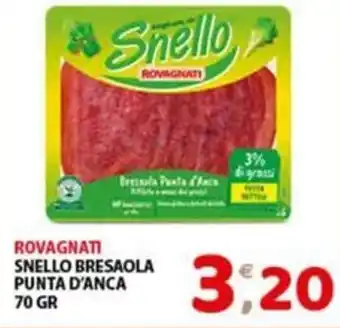 Mio Market ROVAGNATI SNELLO BRESAOLA PUNTA D'ANCA 70 GR offerta