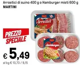 Iper La Grande Arrostici di suino 400 g o Hamburger misti 600 g MARTINI offerta