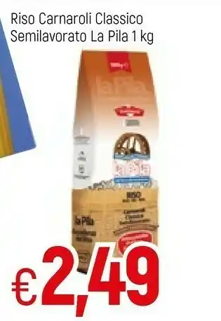 Famila La pila Riso Carnaroli Classico 1000g offerta