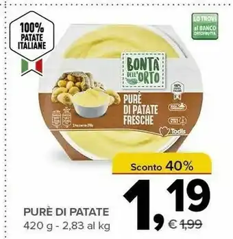 Todis Bontà Dell'Orto - Purè Di Patate Fresche 420 G(ml) offerta