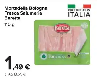 Carrefour Beretta Mortadella Bologna Fresca Salumeria 110g offerta
