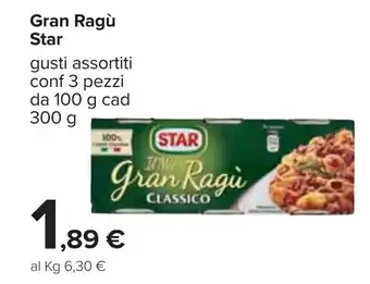 Carrefour Star Gran Ragù 3 pezzi 100g cad 300g offerta