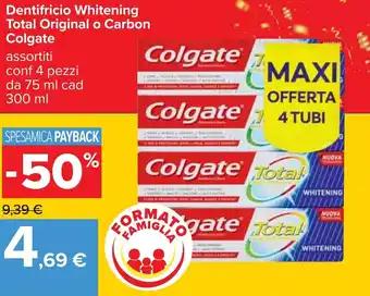 Carrefour Colgate Dentifricio Whitening Total Original o Carbon 4 pezzi 75ml cad 300ml offerta