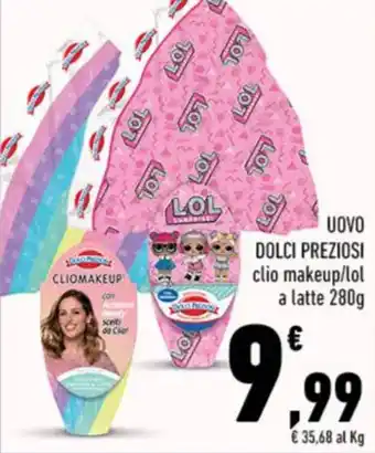 Conad UOVO DOLCI PREZIOSI clio makeup/lol a latte 280g offerta