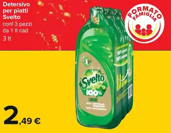 Carrefour Svelto Detersivo Piatti 3 pezzi 1lt cad 3lt offerta