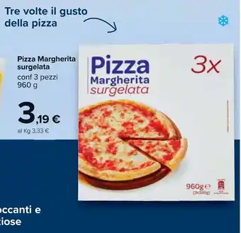 Carrefour Pizza Margherita surgelata 3 pezzi 960g offerta