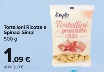 Carrefour Simpl Tortelloni Ricotta e Spinaci 500g offerta