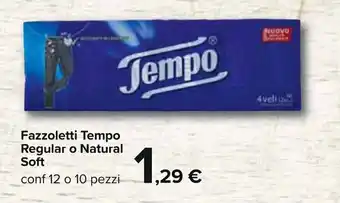 Carrefour Tempo Fazzoletti Regular o Natural Soft 12 o 10 pezzi offerta