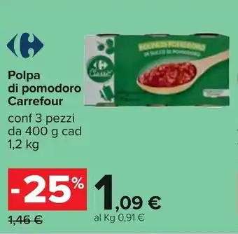 Carrefour Carrefour Polpa di pomodoro 3 pezzi 400g cad 1,2kg offerta