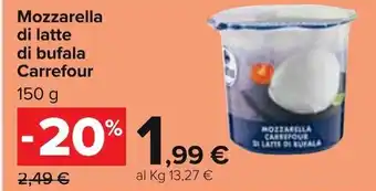 Carrefour Carrefour Mozzarella di latte di bufala 150g offerta