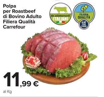 Carrefour Carrefour Polpa per Roastbeef di Bovino Adulto Filiera Qualità offerta