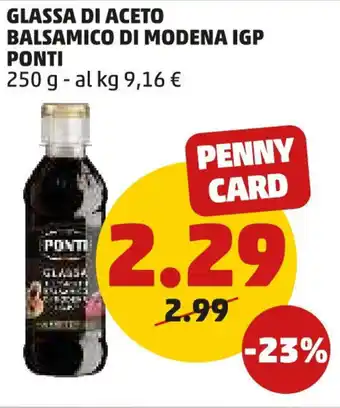 PENNY GLASSA DI ACETO BALSAMICO DI MODENA IGP PONTI 250 g offerta