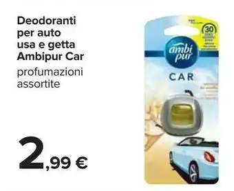 Carrefour Ambi pur Ambipur Car Deodoranti Per Auto Usa E Getta offerta