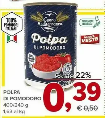 Todis Cuore mediterraneo Polpa Di Pomodoro 400g offerta