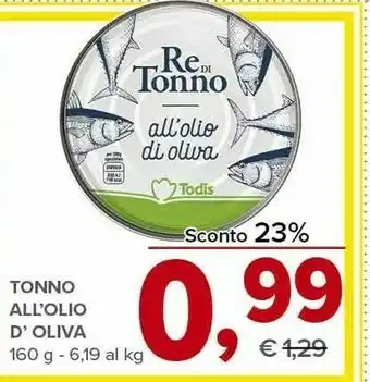 Todis Re di tonno Tonno All'olio D'oliva 160g offerta