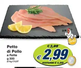 Prix Quality Petto di Pollo a Fette g 300 offerta