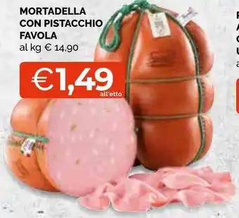 Mercatò Big MORTADELLA CON PISTACCHIO FAVOLA offerta