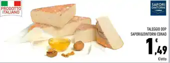 Conad Margherita TALEGGIO DOP SAPORI&DINTORNI CONAD offerta