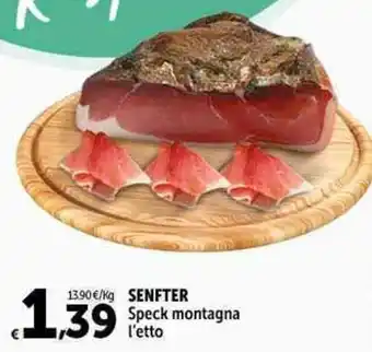Carrefour Market SENFTER Speck montagna l'etto offerta