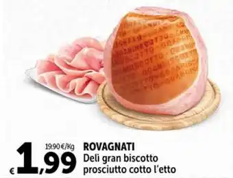 ROVAGNATI Deli gran biscotto prosciutto cotto l'etto