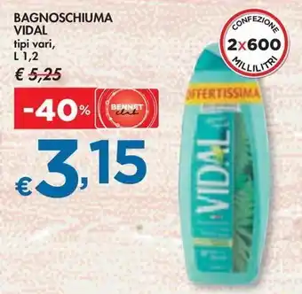 Bennet BAGNOSCHIUMA VIDAL tipi vari, L 1,2 offerta