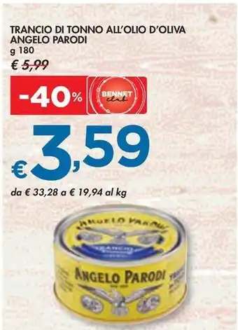 Bennet TRANCIO DI TONNO ALL'OLIO D'OLIVA ANGELO PARODI offerta