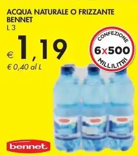 Bennet ACQUA NATURALE O FRIZZANTE BENNET L3 offerta