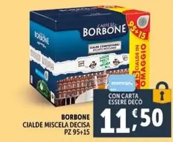 Deco Supermercati BORBONE CIALDE MISCELA DECISA PZ 95+15 offerta