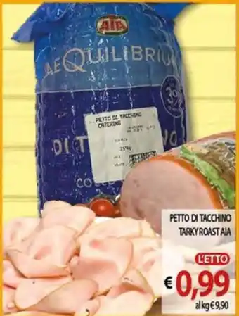 Vivo Supermercati PETTO DI TACCHINO TARKY ROAST AIA offerta