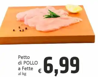 Paghi Poco Petto di POLLO a Fette al kg offerta