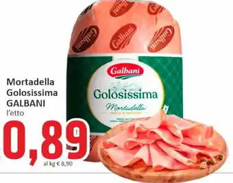 Paghi Poco Mortadella Golosissima GALBANI l'etto offerta