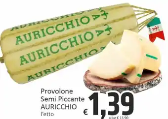 Paghi Poco Provolone Semi Piccante AURICCHIO l'etto offerta