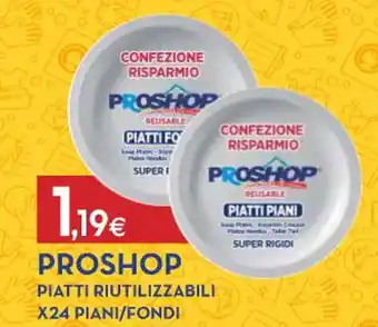Proshop PROSHOP PIATTI RIUTILIZZABILI X24 PIANI/FONDI offerta