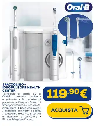 Euronics Oral-B SPAZZOLINO + IDROPULSORE HEALTH CENTER offerta