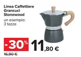 Carrefour Linea Caffettiere Grancuci Stonewood offerta